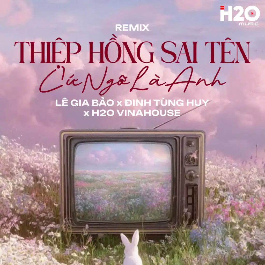Thiệp Hồng Sai Tên x Cứ Ngỡ Là Anh (Remix)