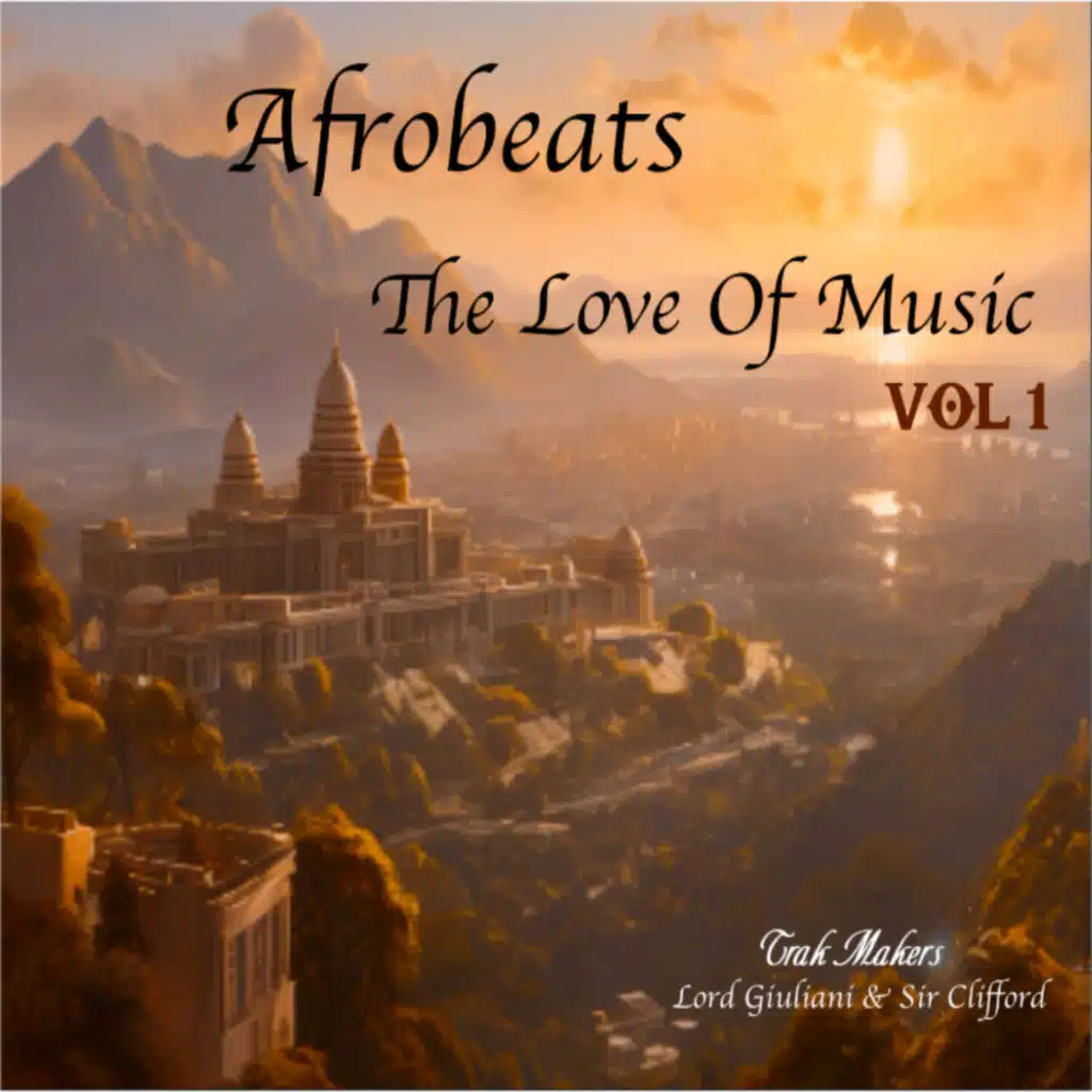 Afrobeats The Love Of Music Vol 1