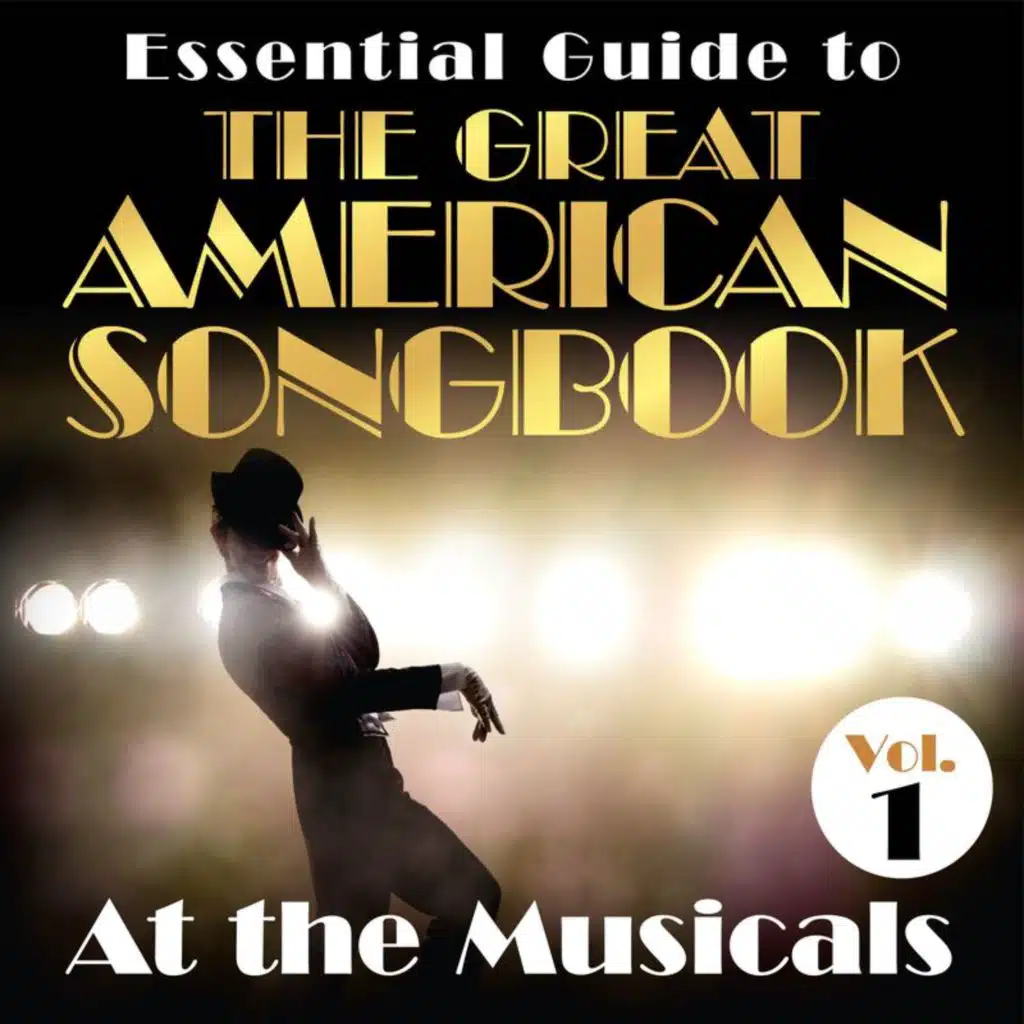 Essential Guide to the Great American Songbook: At the Musicals (Vol. 1)