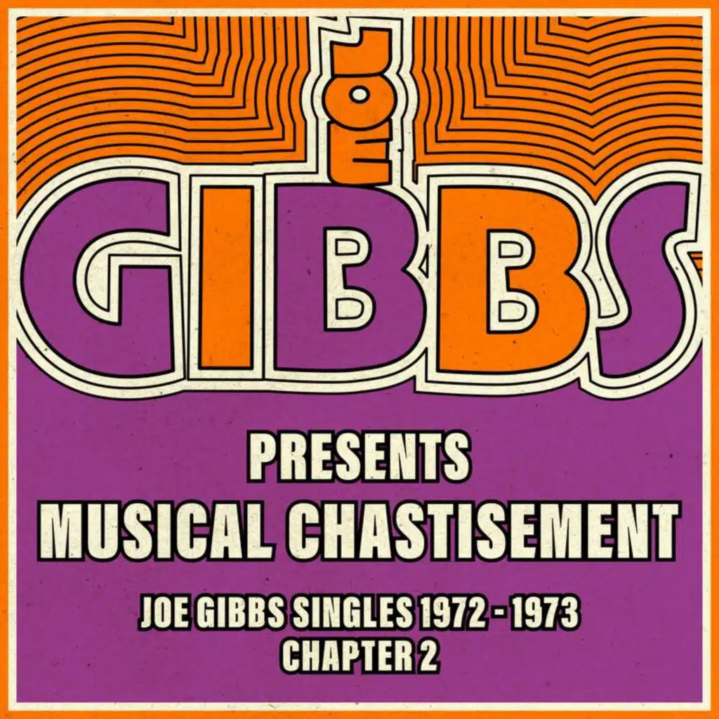 Joe Gibbs Presents Musical Chastisement (Joe Gibbs Singles 1972-73, Chapter 2)