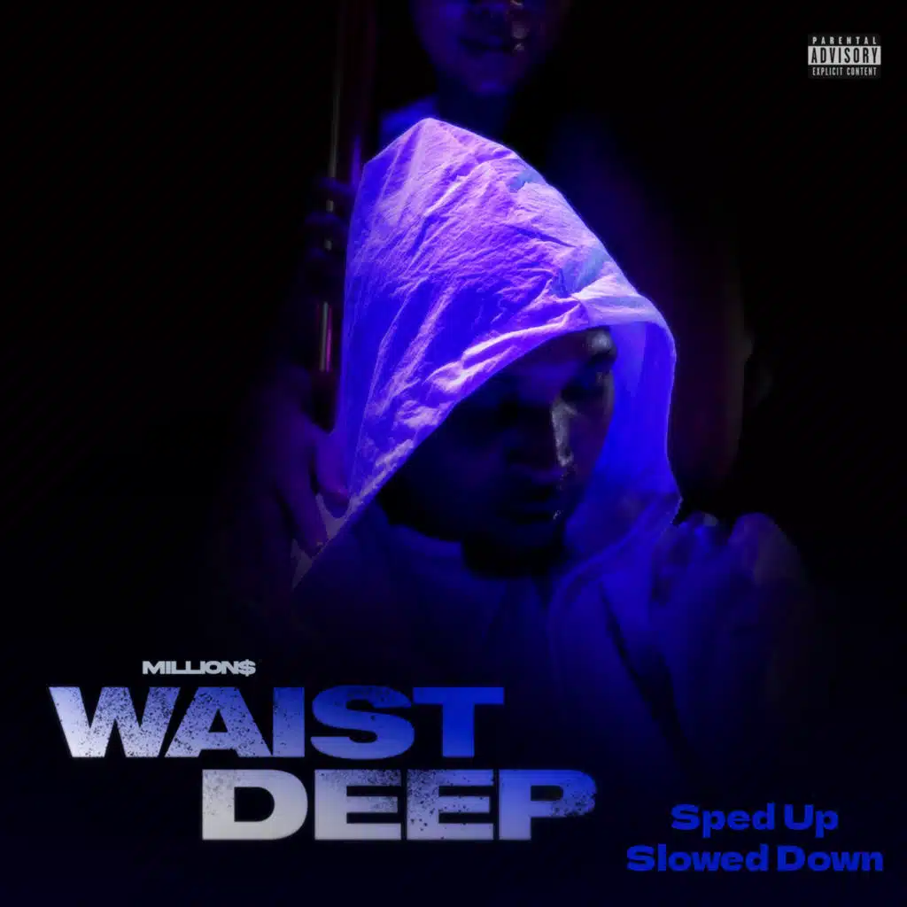 Waist Deep (Sped Up + Slowed Down)