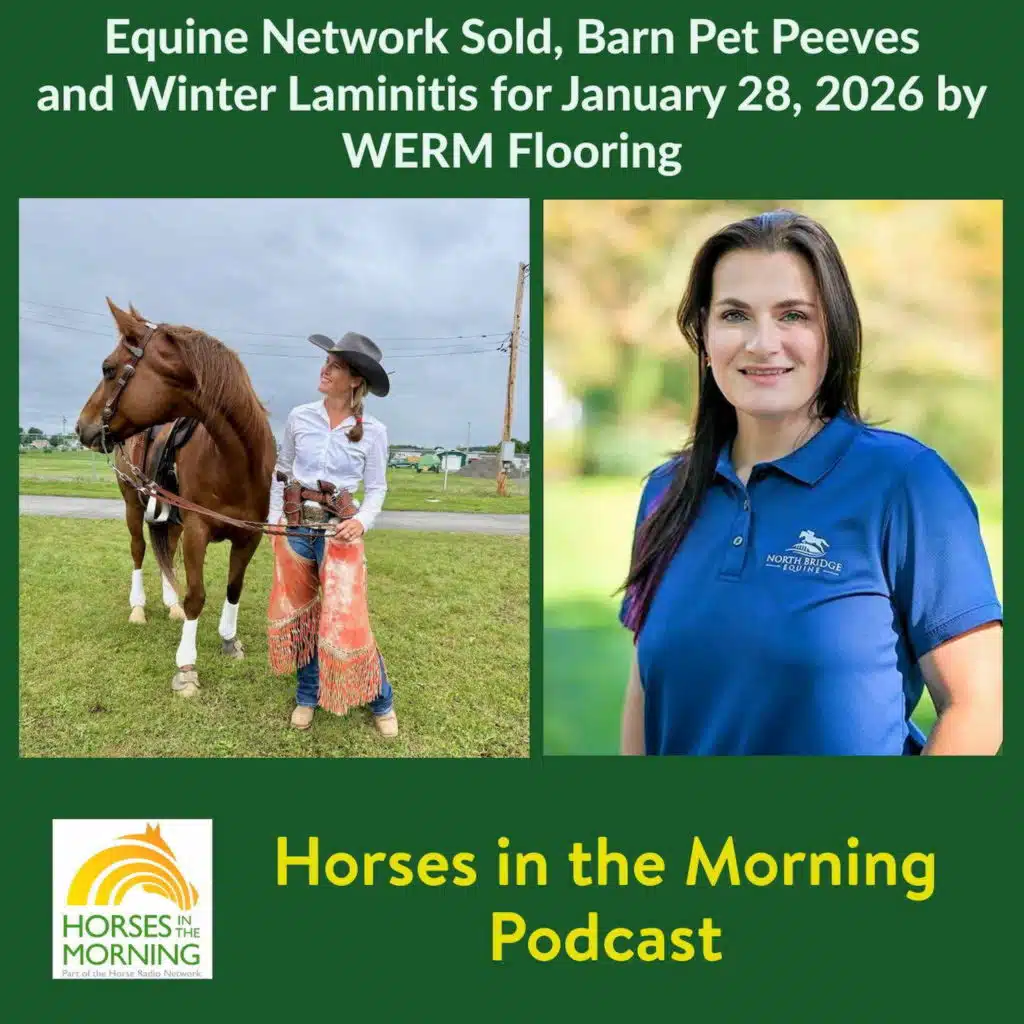 Equine Network Sold, Barn Pet Peeves and Dr. Shen on Winter Laminitis for January 28, 2026 by Chewy Equine