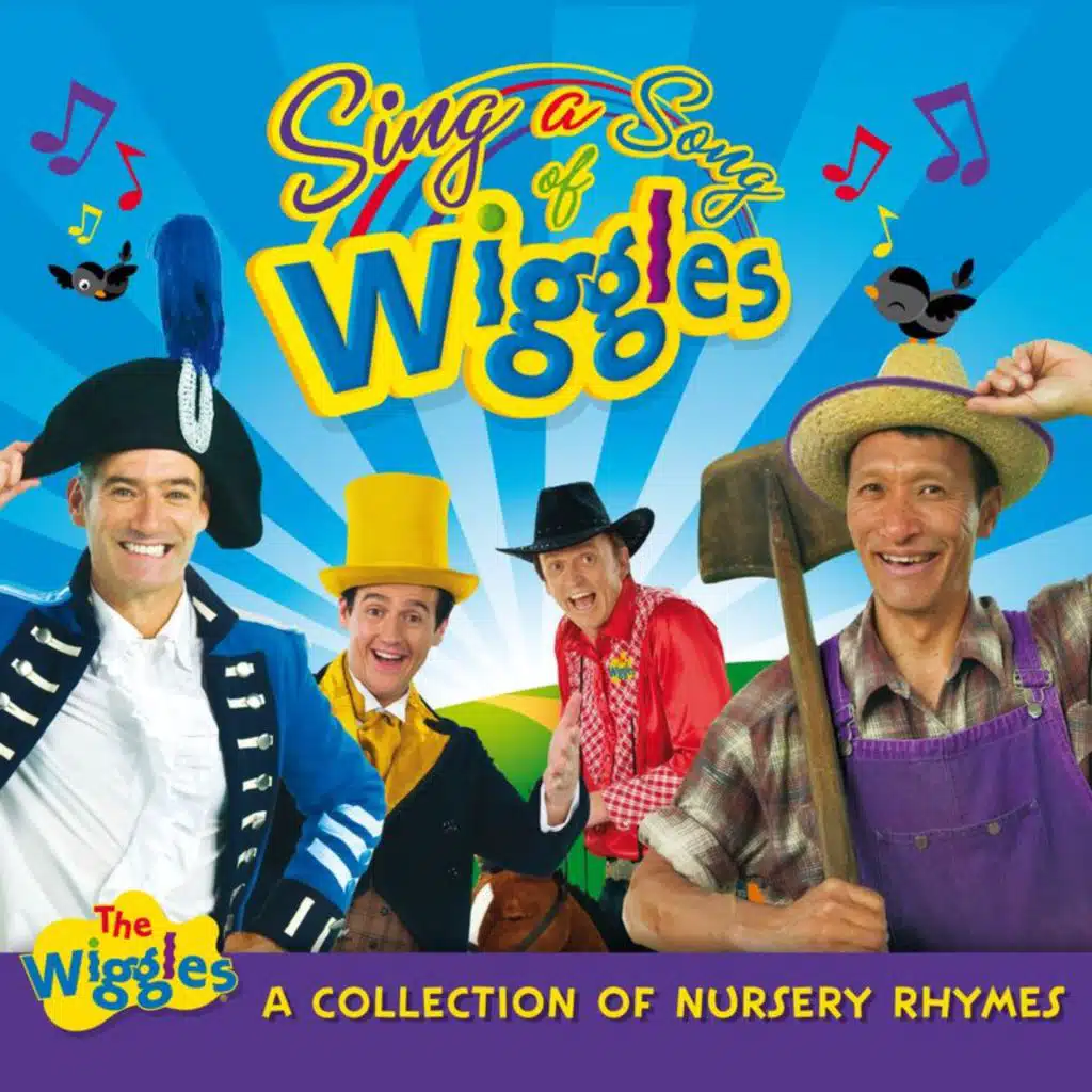 Sing A Song Of Wiggles: A Collection Of Nursery Rhymes