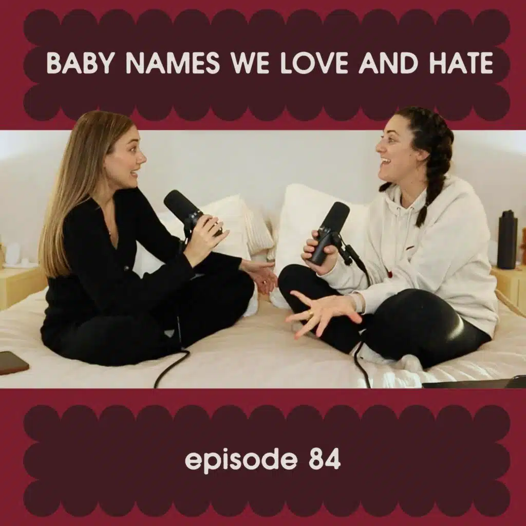 84: baby names we love and hate