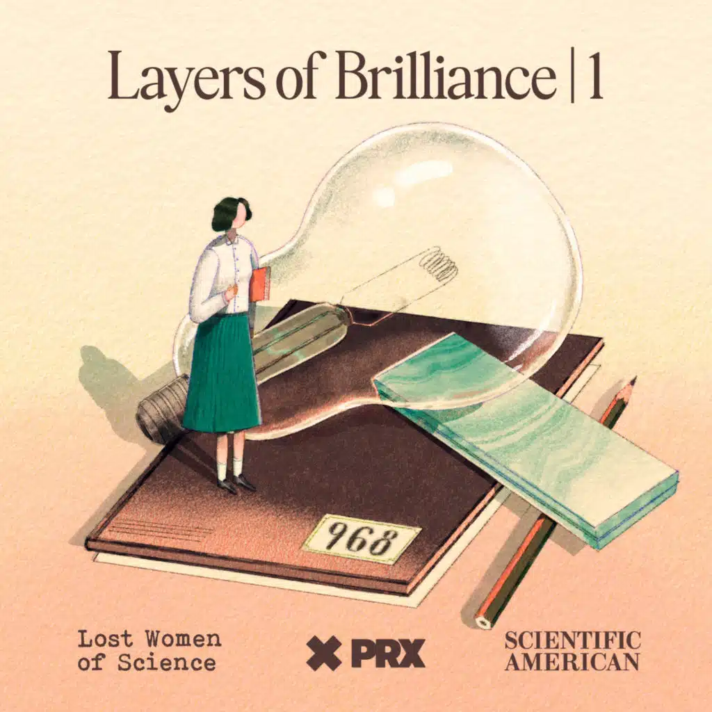 Layers of Brilliance: The Chemical Genius of Katharine Burr Blodgett - Episode One