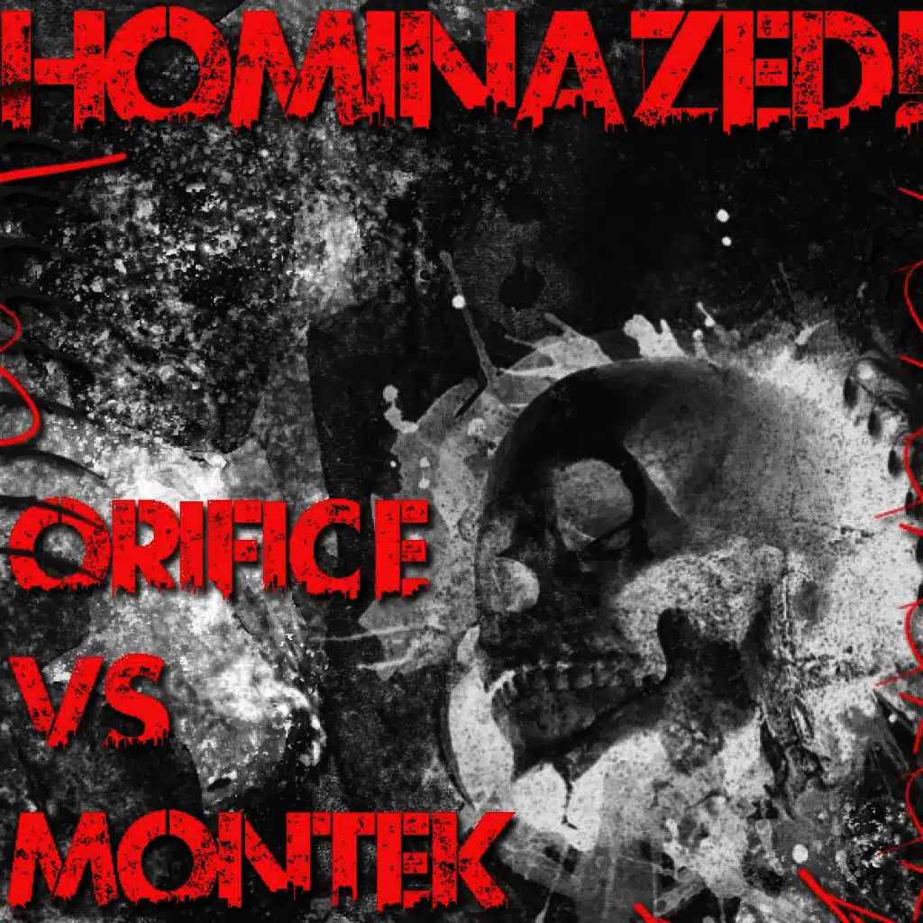 Hominazed!005 : Orifice Vs Montek