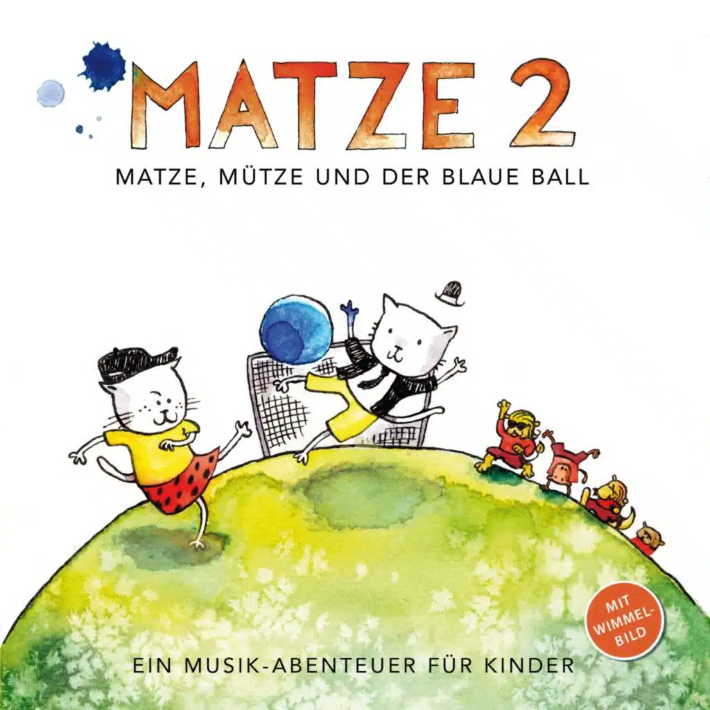 Matze 2: Matze, Mütze und der blaue Ball (feat. Uta Sailer & Alex Naumann)