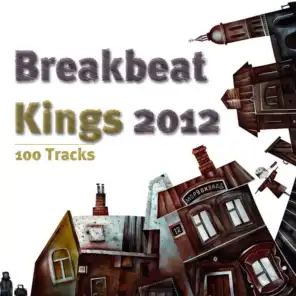 Breakbeat Kings 2012 - 100 Tracks