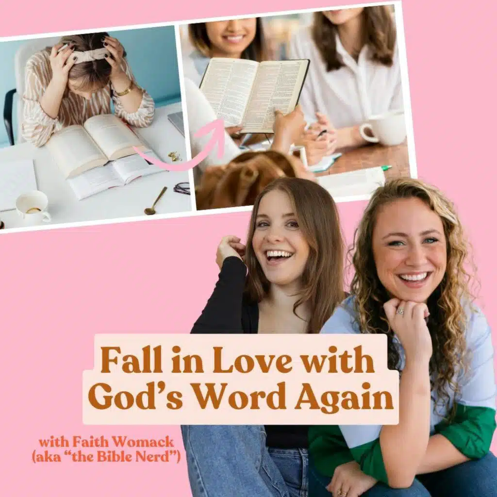 Fall in Love with God’s Word Again with Faith Womack (“The Bible Nerd”)