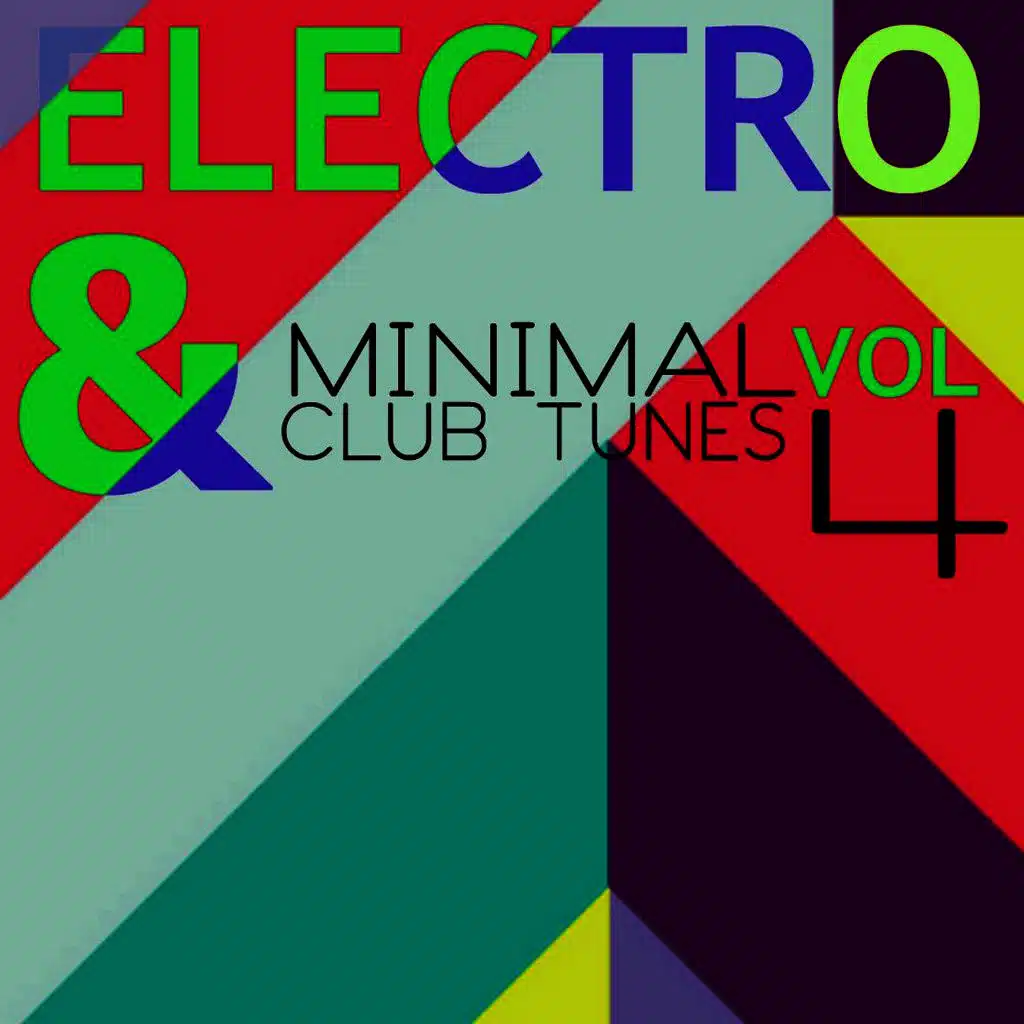 Electro & Minimal Club Tunes: Vol. 4