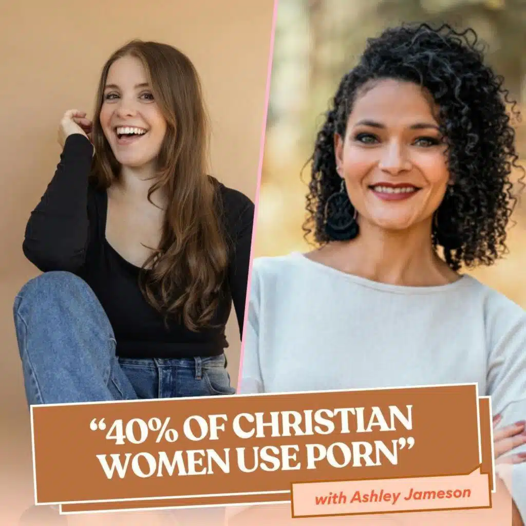 236 | Breaking the Silence: Porn, Shame, Betrayal Trauma, and God’s Power to Heal with Ashley Jameson
