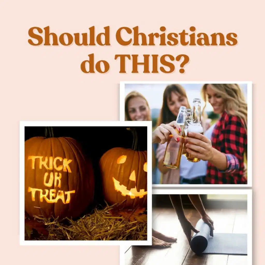 Should Christians do THIS? (Halloween, Yoga, Date Non-Christians, Drinking & More)