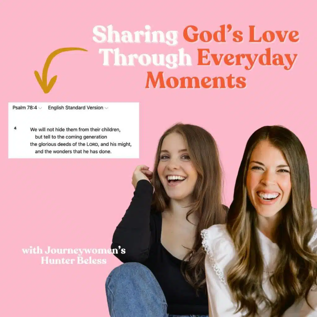 How to Teach Your Kids God’s Word | Sharing God’s Love In Everyday Moments with Journeywomen’s Hunter Beless