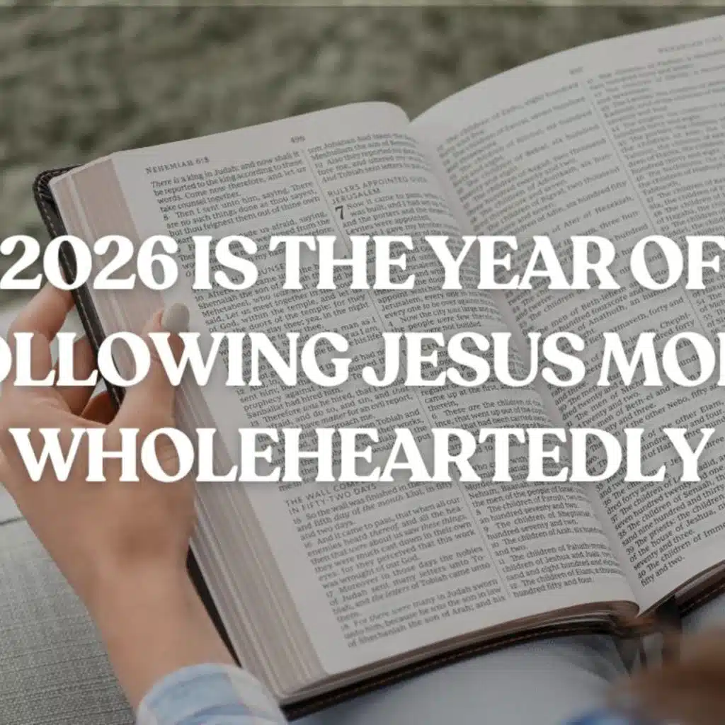 More of Jesus This Year: 7 Biblical Ways to Follow God Wholeheartedly
