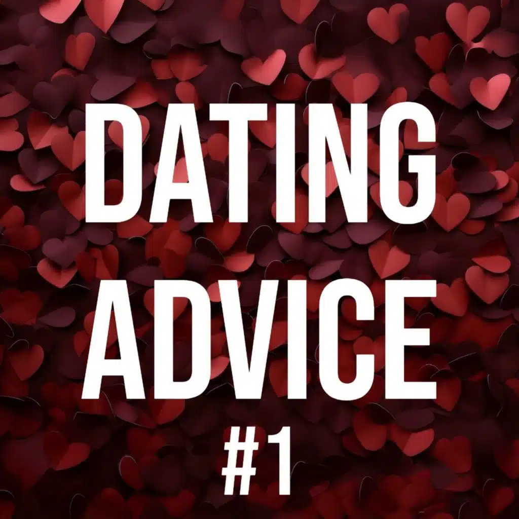 Dating Advice #1 (2020 Rerun)