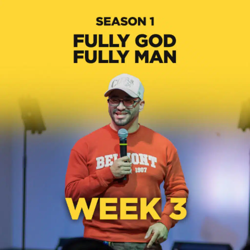 Fully God, Fully Man Week 3 | Gospel of John Series