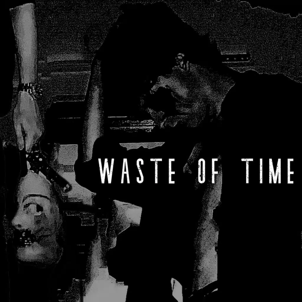 WASTE OF TIME