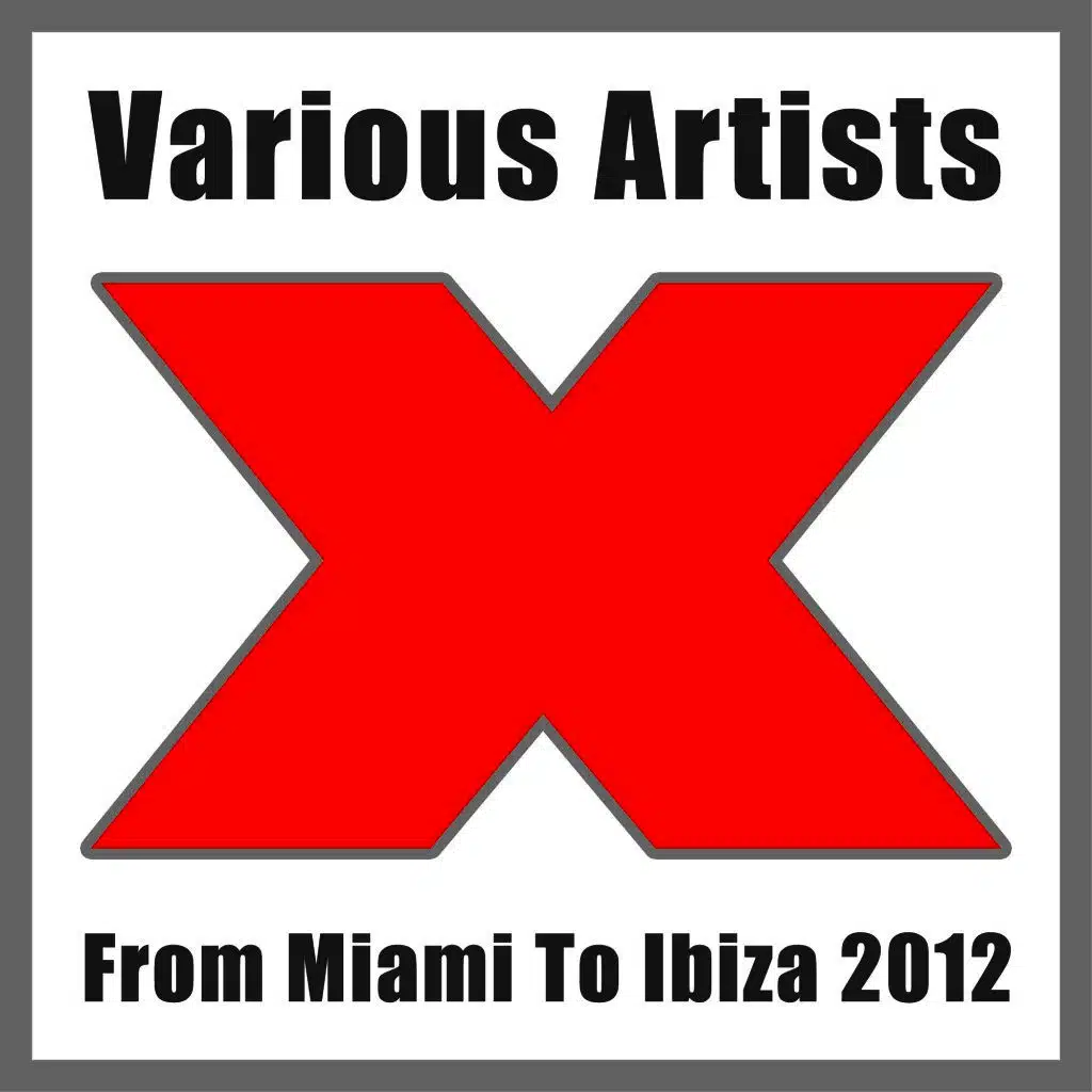 From Miami to Ibiza 2012