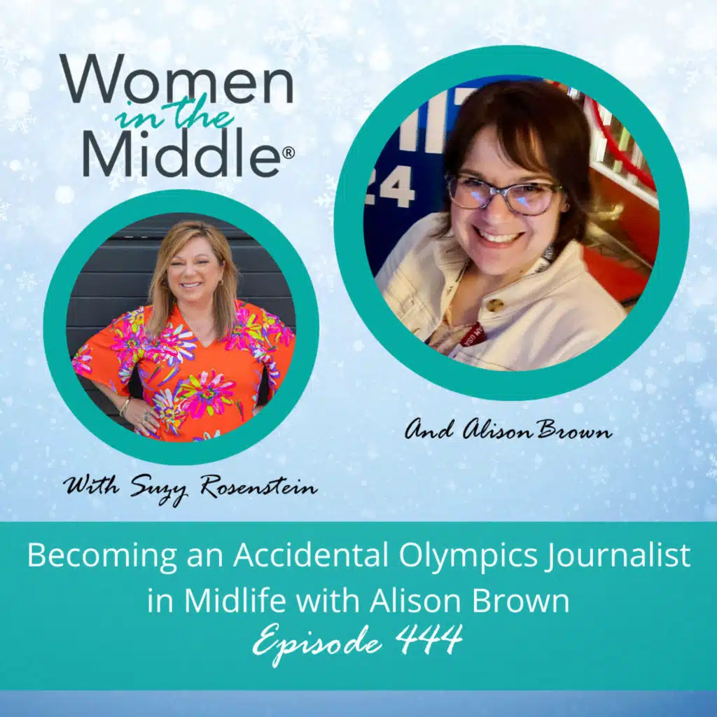 EP #444: Becoming an Accidental Olympics Journalist in Midlife with Alison Brown