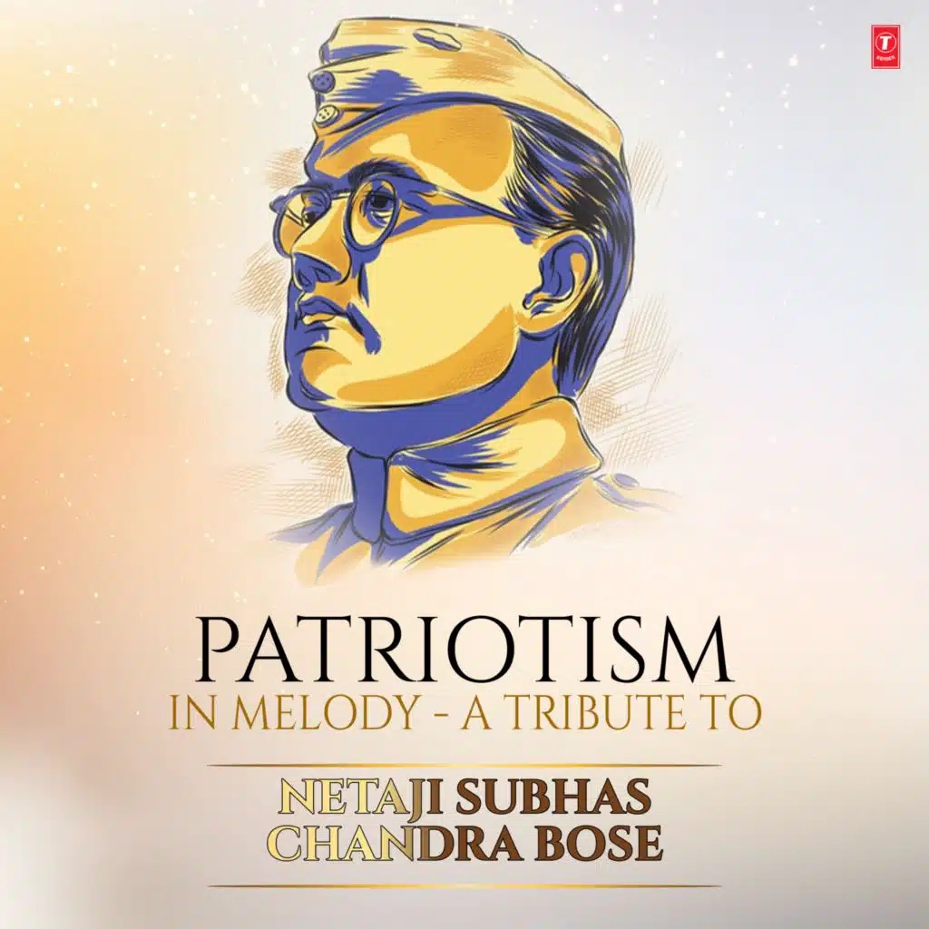 Patriotism In Melody - A Tribute To Netaji Subhas Chandra Bose