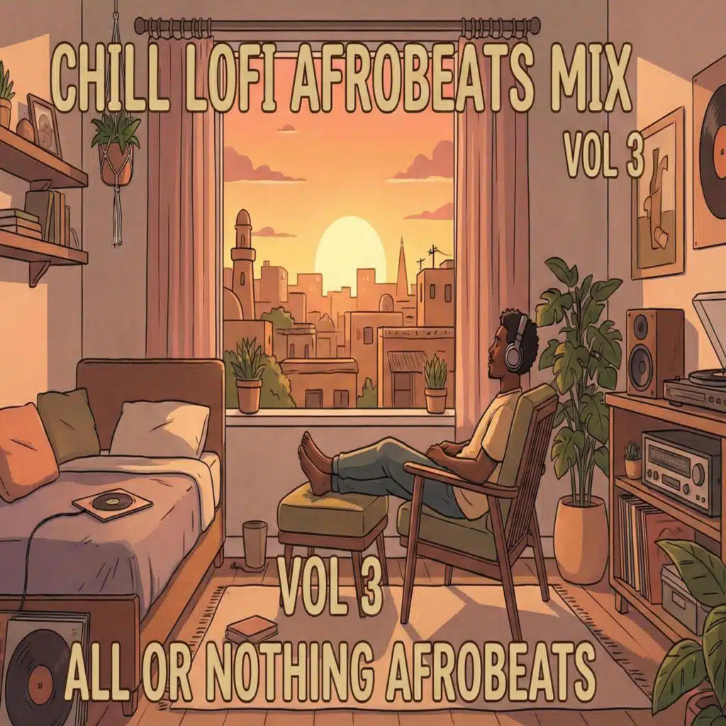 Chill Lofi Afrobeats Mix 2026 Vol 3 | All or Nothing Afrobeats