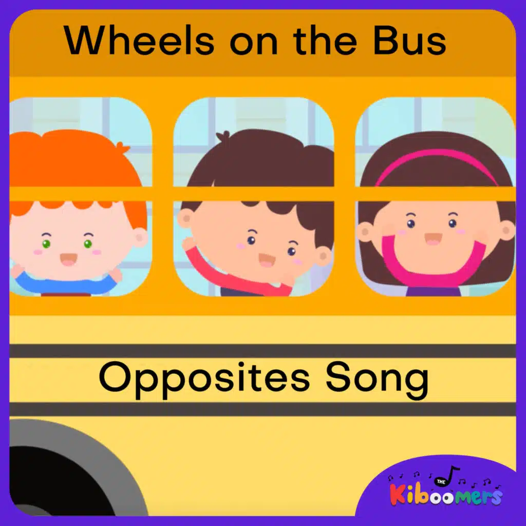 Wheels on the Bus Opposites Song