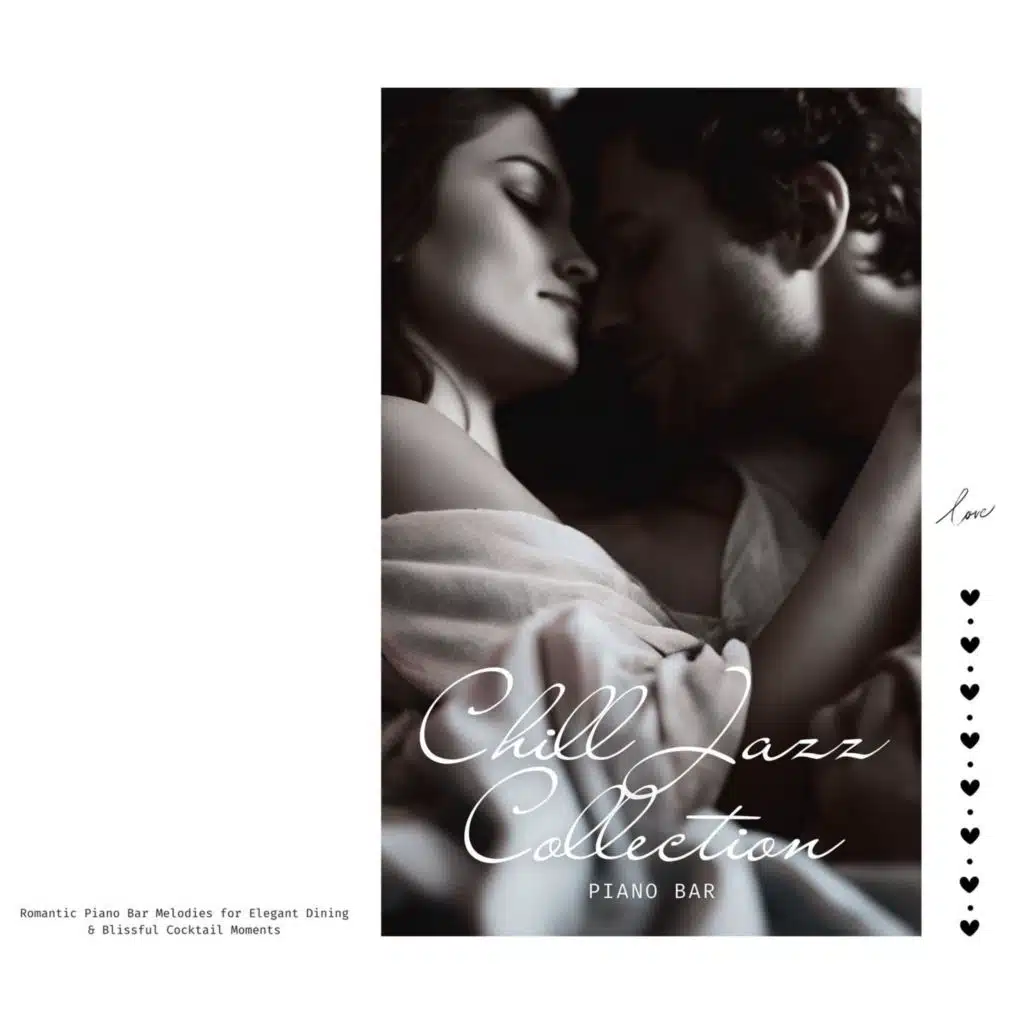 Chill Jazz Collections - Romantic Piano Bar Melodies for Elegant Dining & Blissful Cocktail Moments