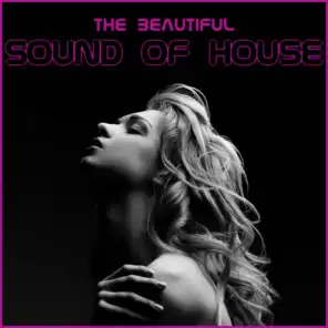 The Beautyful Sound of House