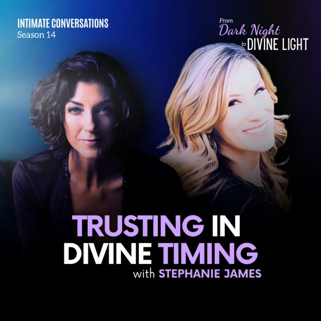 Trusting in Divine Timing with Stephanie James