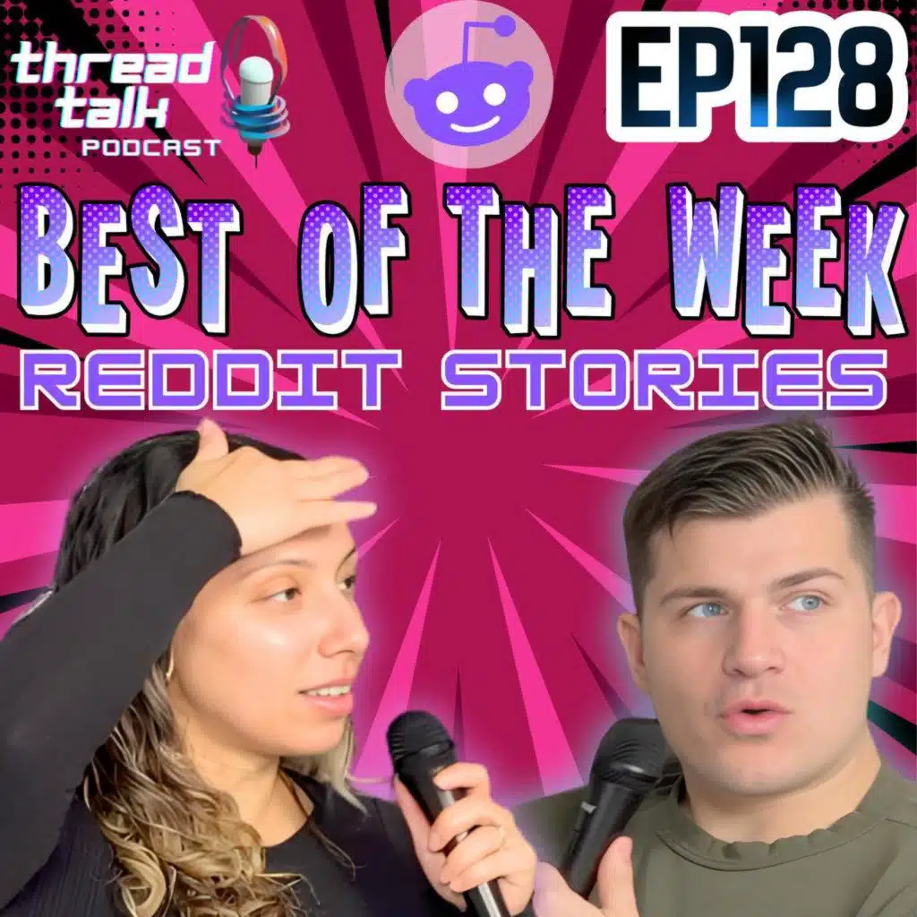EP128: Best of the Week Reddit Stories!