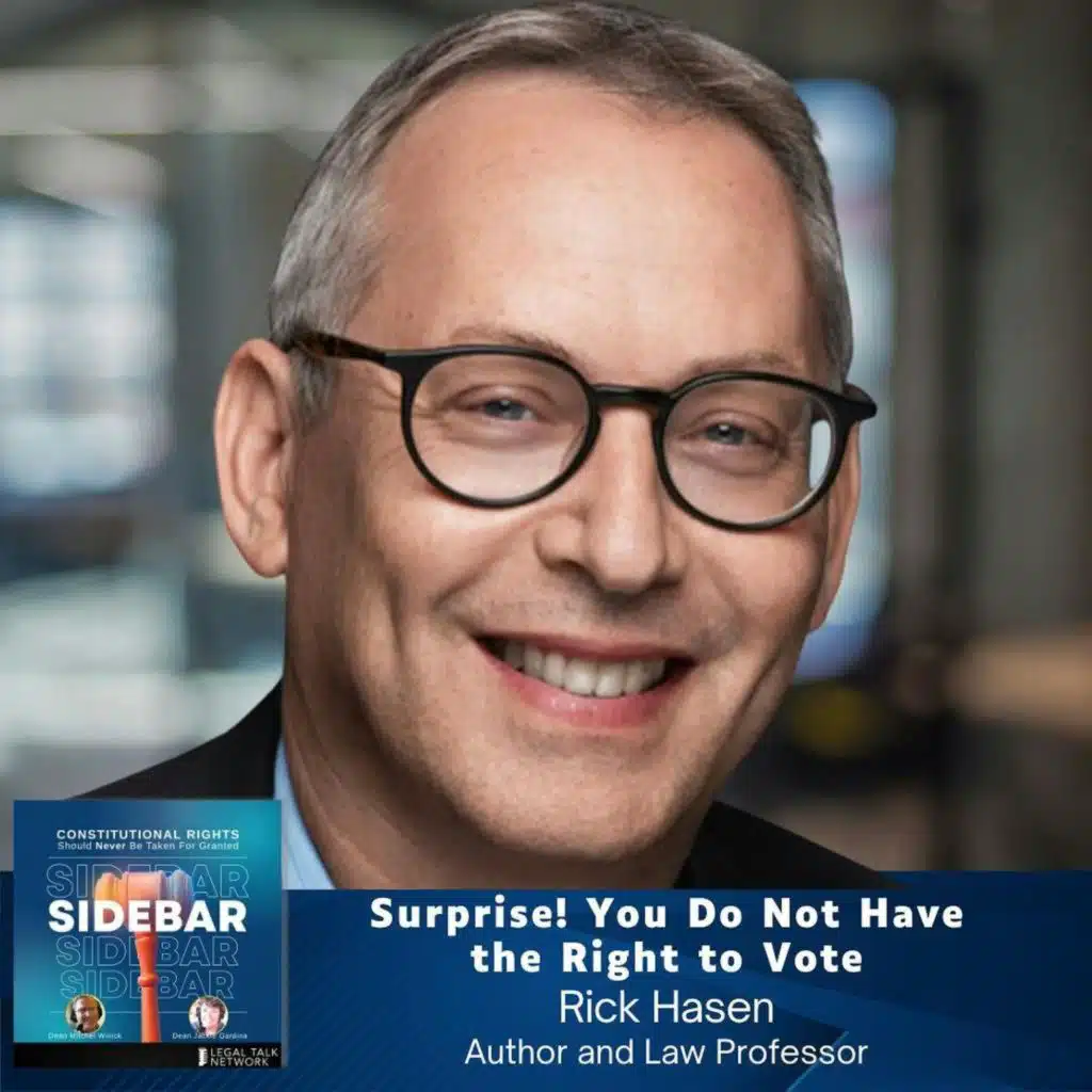 Surprise! You Do Not Have the Right to Vote with Rick Hasen