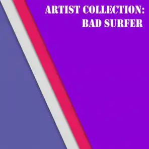 Artist Collection: Bad Surfer