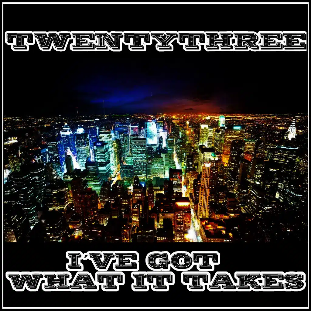 I've Got What It Takes