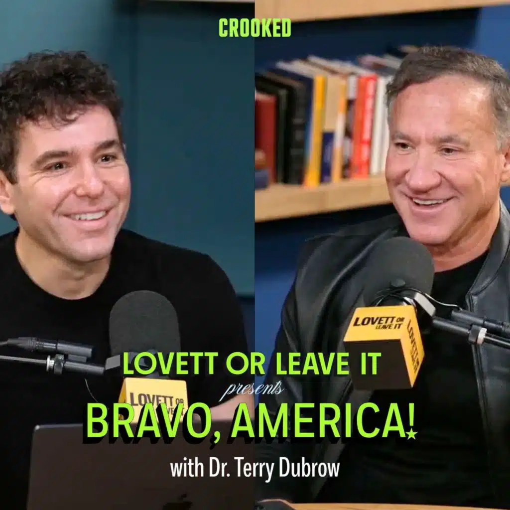 Lovett or Leave It Presents: Bravo, America! (with Dr. Terry Dubrow)