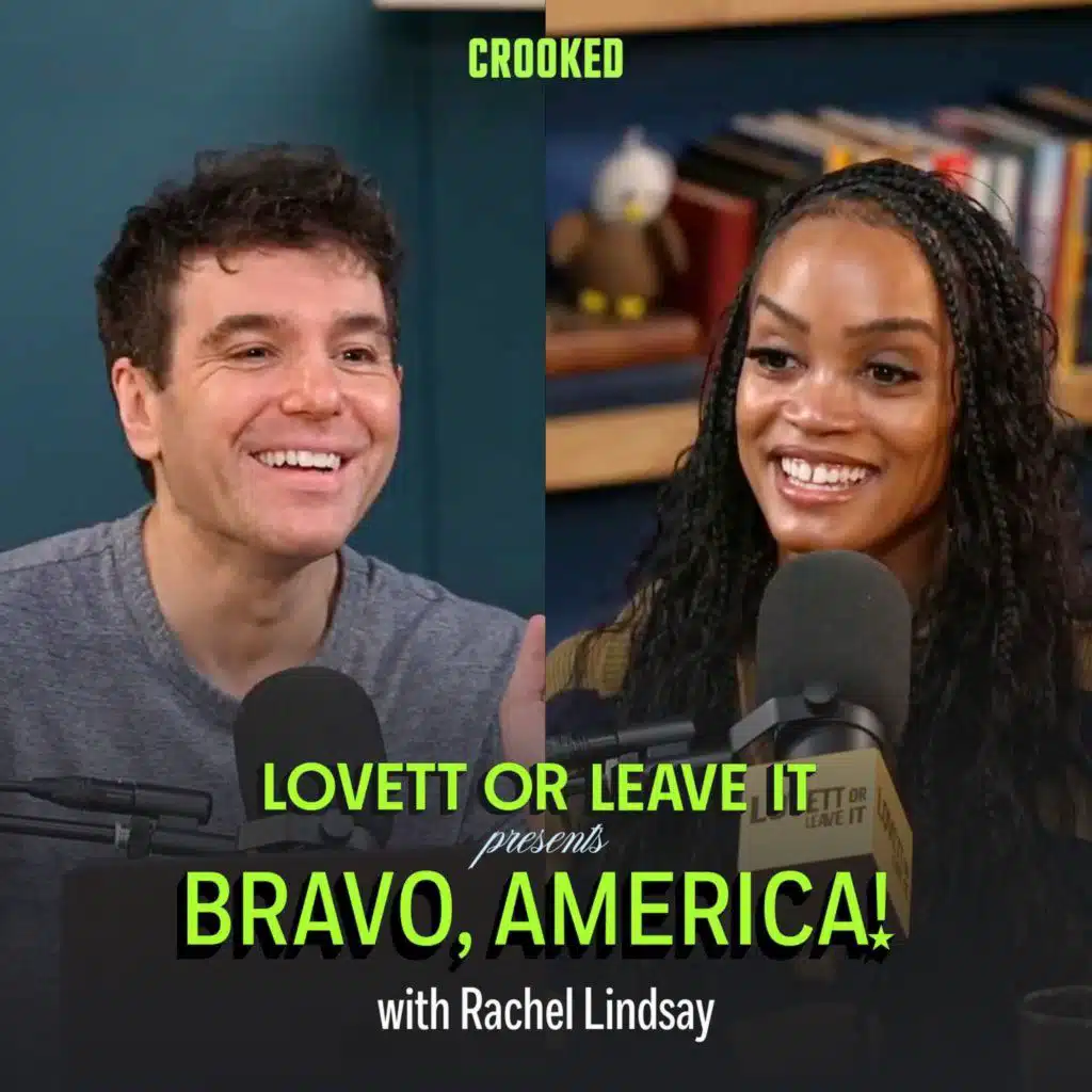 429: Lovett or Leave It Presents: Bravo, America! (with Rachel Lindsay)