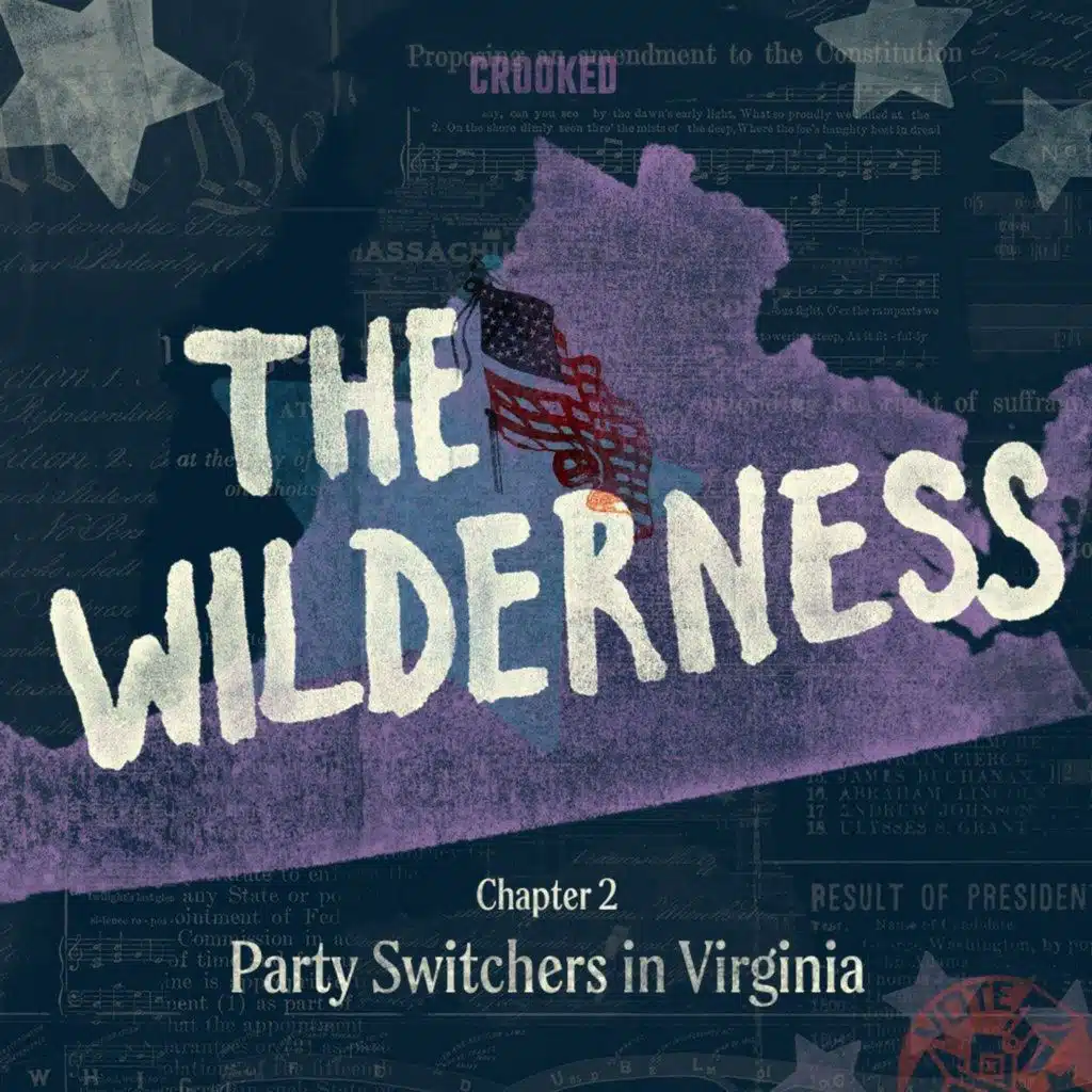 The Wilderness: Party Switchers in Virginia (S3E2)
