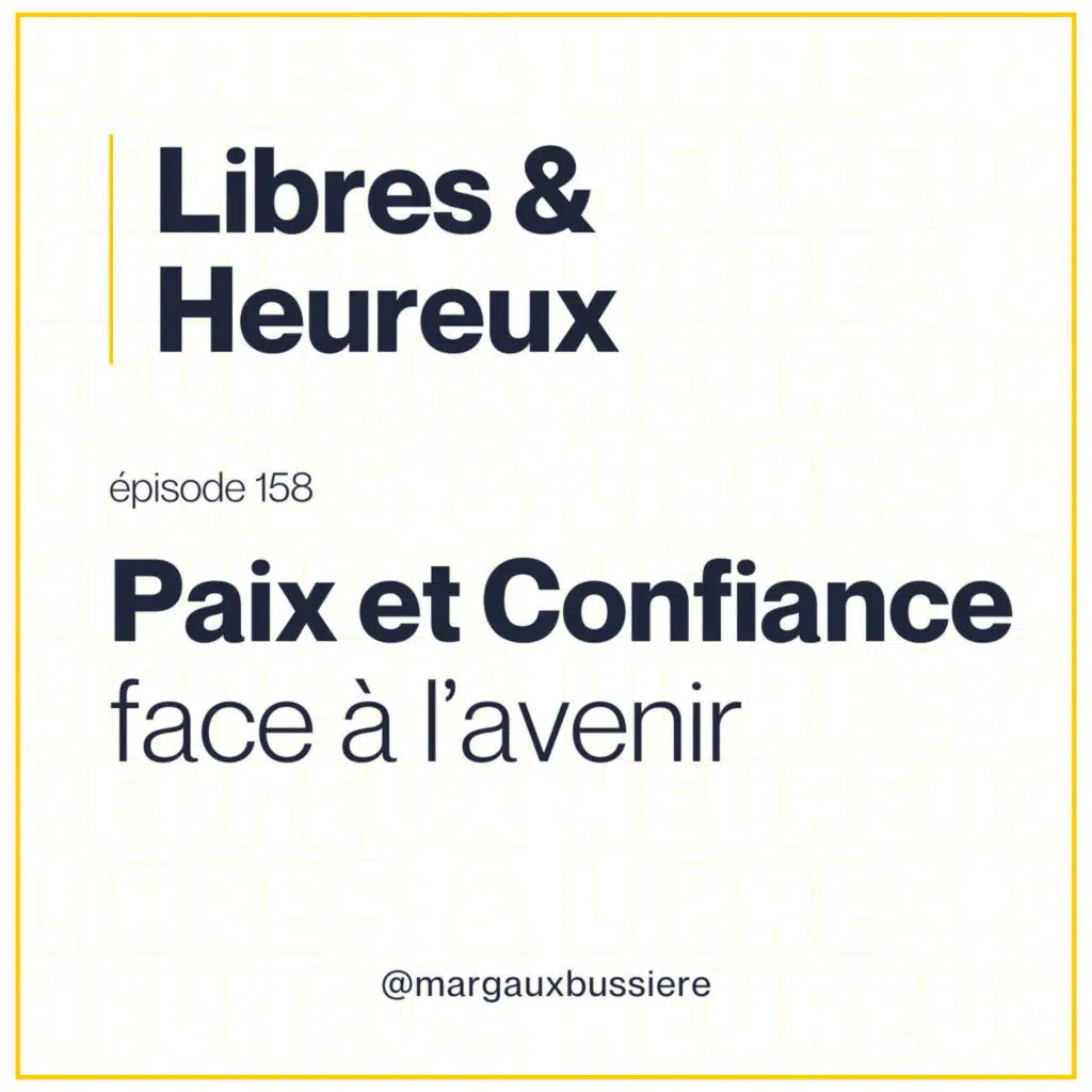 158 – Apaiser le mental : Sortir de la peur de l’avenir