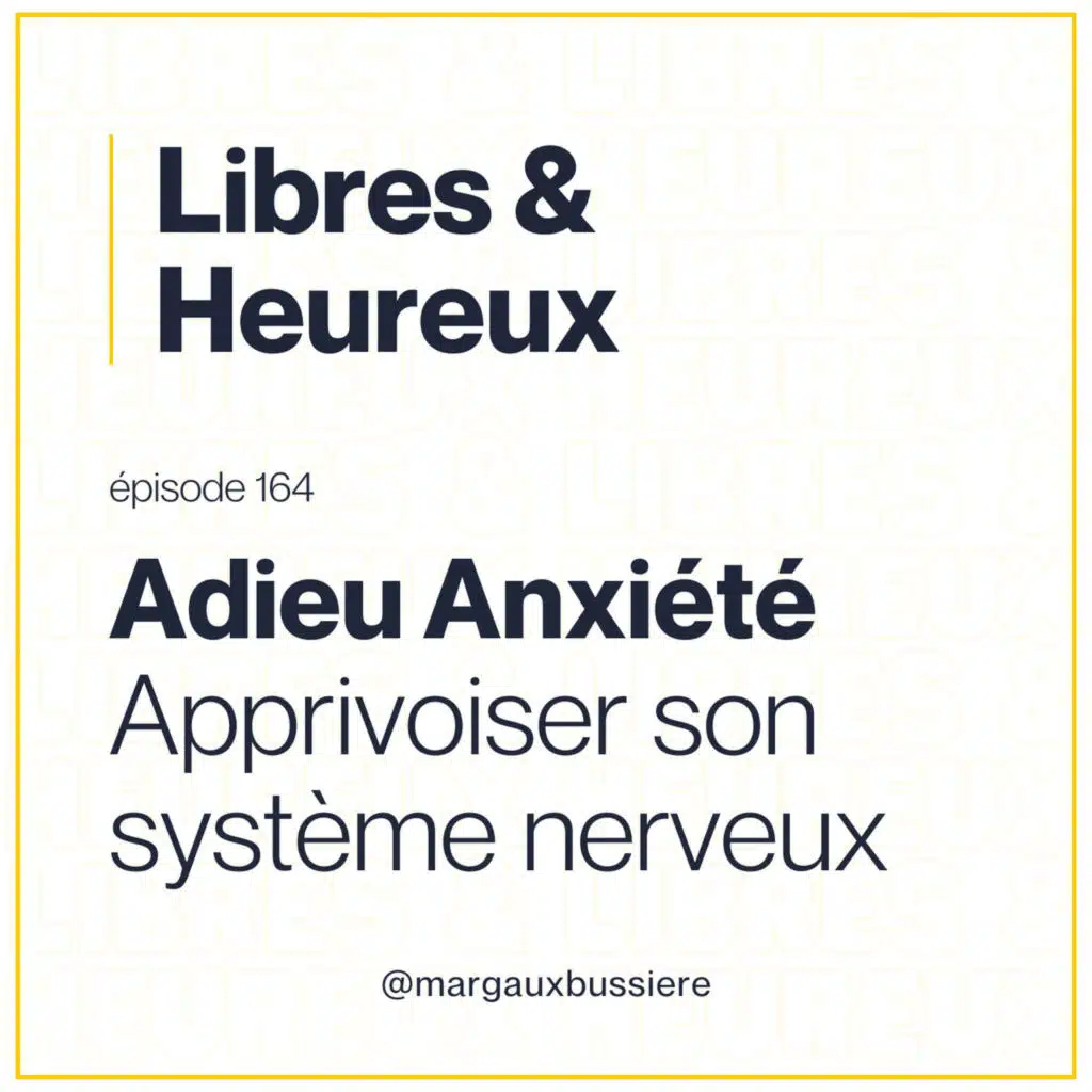 164 – Anxiété et Système Nerveux : 3 Clés Pour Calmer l'Anxiété et Retrouver de la Sécurité 🗝️