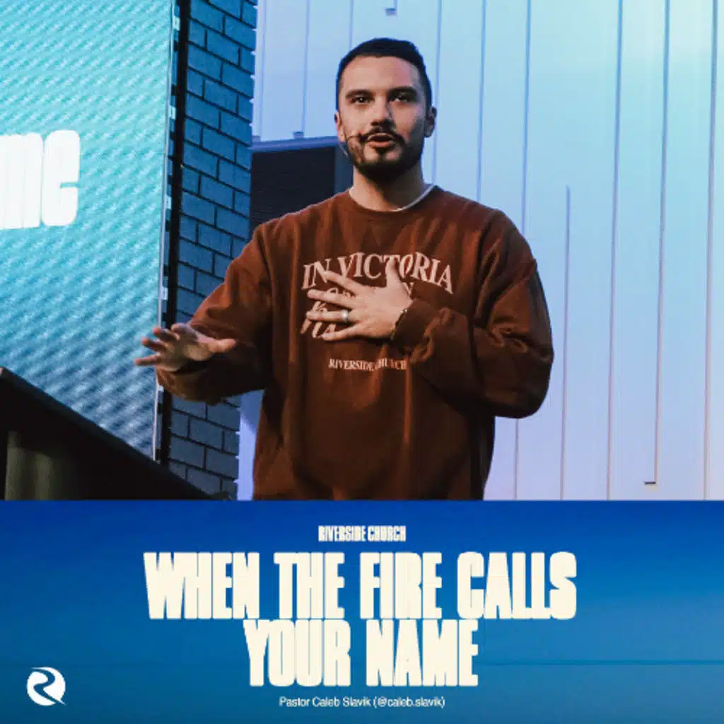 When the Fire Calls Your Name | Fresh Fire |  Pastor Caleb Slavik