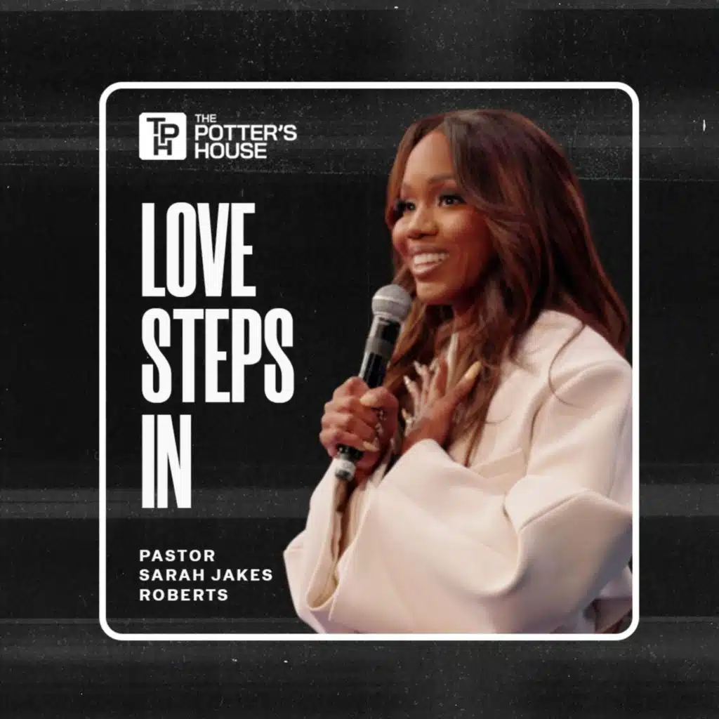 Love Steps In | Pastor Sarah Jakes Roberts