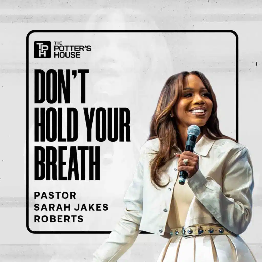 Don't Hold Your Breath | Pastor Sarah Jakes Roberts
