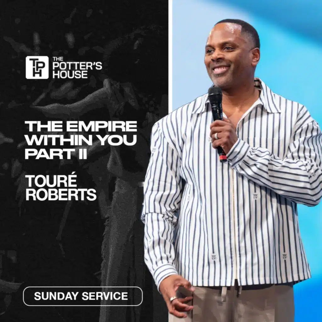 The Empire Within You, Part II | Touré Roberts