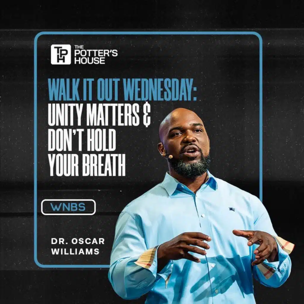 Walk It Out Wednesday: Unity Matters and Don't Hold Your Breath | Dr. Oscar Williams