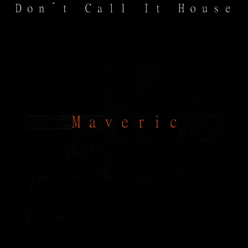Don't Call It House