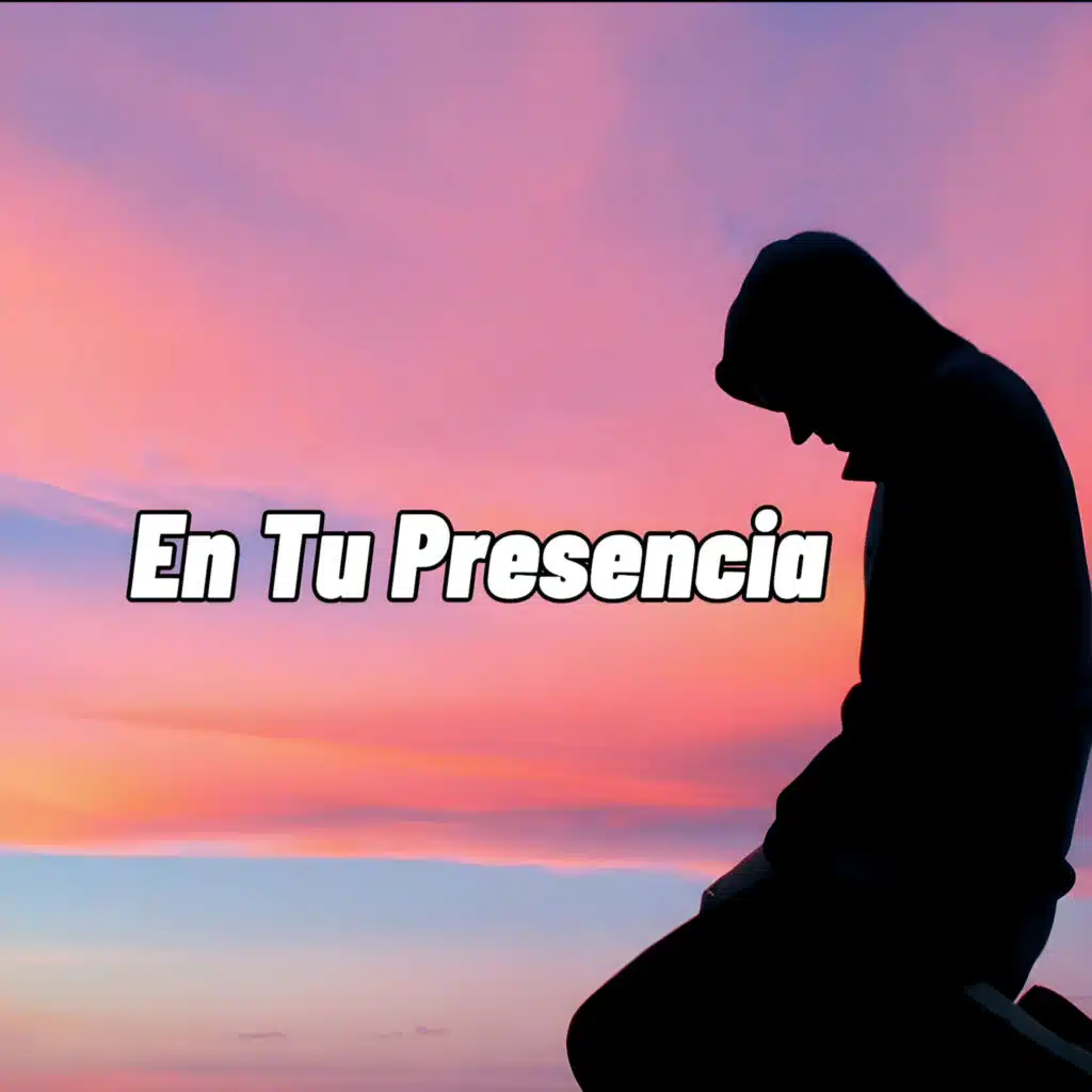 En Tu Presencia