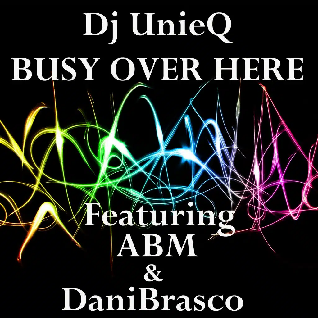 DJ Unieq feat. Abm & Danibrasco