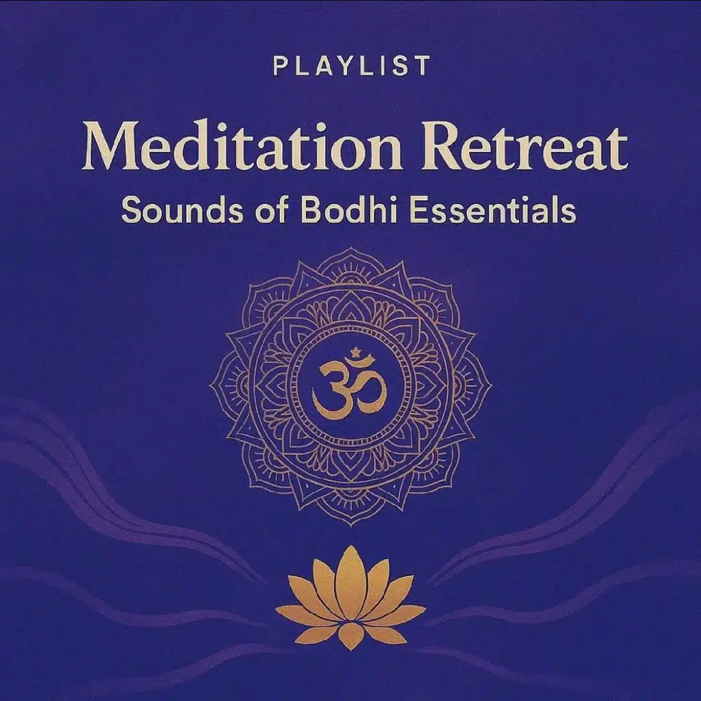 Meditation Retreat: Sounds of Bodhi Essentials