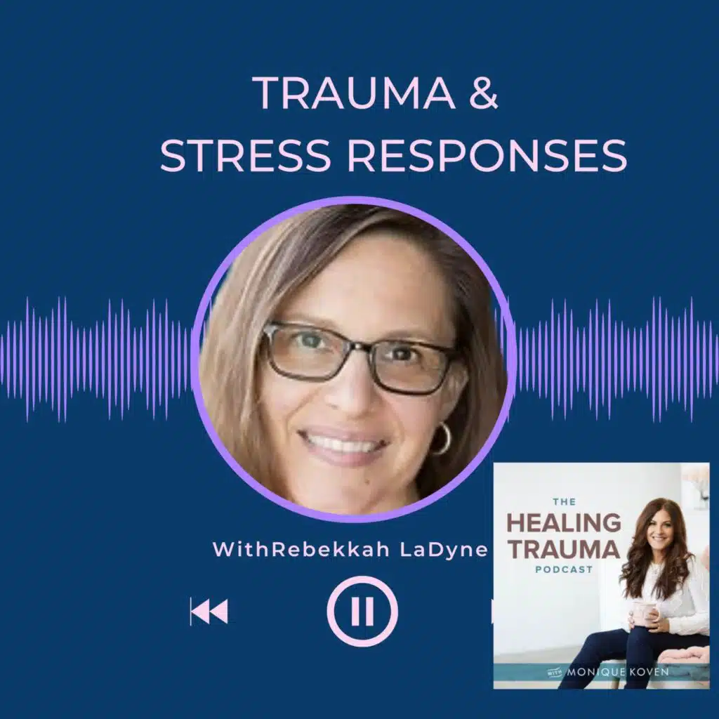 Trauma & Stress Responses With Rebekkah LaDyne