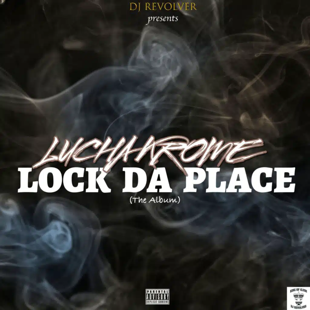 Lock Da Place (feat. Lucha Krome)