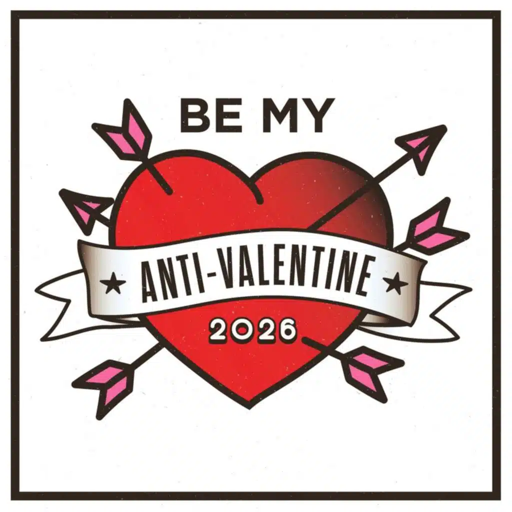 Be My Anti-Valentine 2026